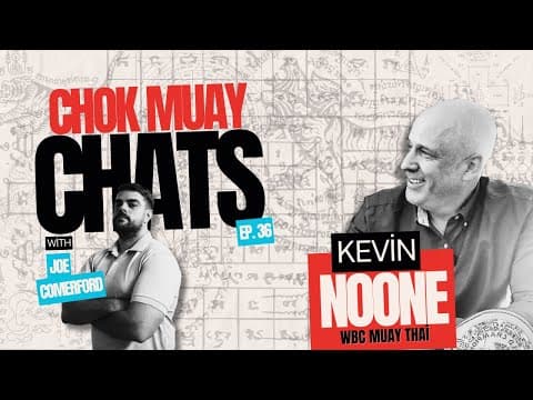Chok Muay Chats Episode 36 | Kevin Noone on Muay Thai Soft Power & The Future of the Sport