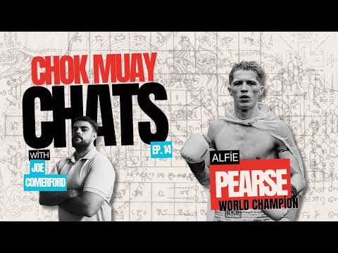🥊Chok Muay Chats🥊Episode 14 With special guest Alfie Pearse. Muay Thai Podcast.