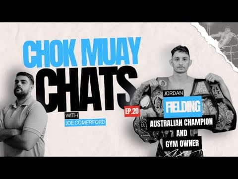 Chok Muay Chats (Episode 20) With special guest JORDAN FIELDING