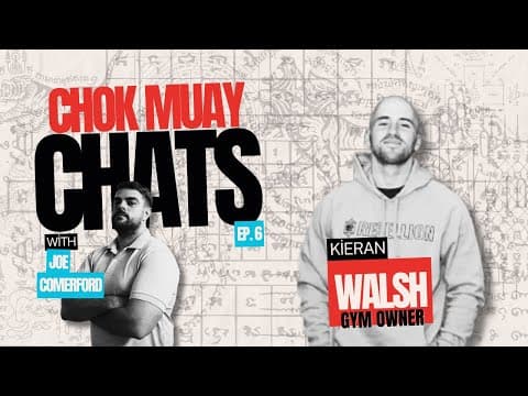 🥊Chok Muay Chats🥊Episode 6 :Kieran Walsh. Muay Thai Podcast