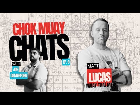 🥊Chok Muay Chats🥊(Episode 9) With special guest Matt Lucas. Muay Thai Podcast