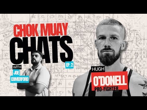 Chok Muay Chats [EP: 2] Special Guest - Hugh O'Donnell  (Muay Thai Podcast)